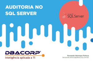 DBACorp - Auditoria no SQL Server
