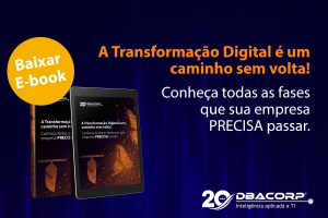 DBACorp - A Transformação Digital é um caminho sem volta