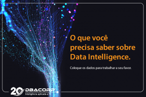 DBACorp - O que você precisa saber sobre Data Intelligence
